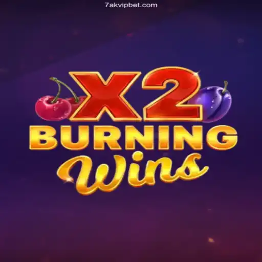 Exploring the Thrills of BurningWinsX2 and Quick Bets with 7 AKVIP